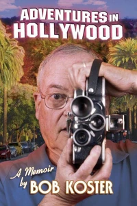 Adventures in Hollywood: A Memoir