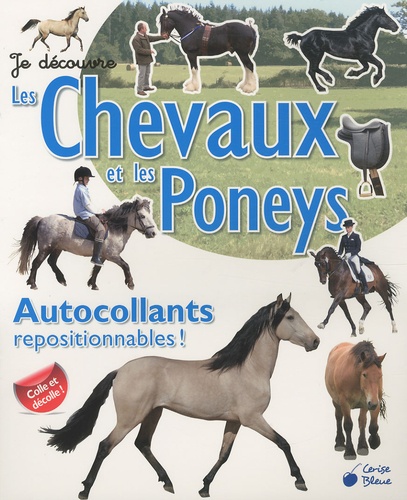 Bob Langrish et Frédéric Chéhu - Je découvre les chevaux et les poneys - Autocollants repositionnables !.