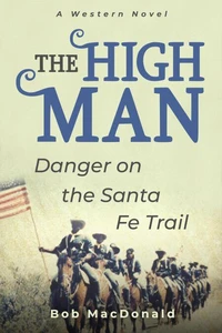 The High Man - Danger on the Santa Fe Trail