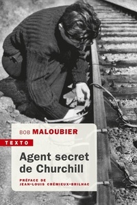 Bob Maloubier - Agent secret de Churchill.