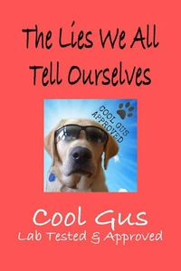 The Lies We All Tell Ourselves