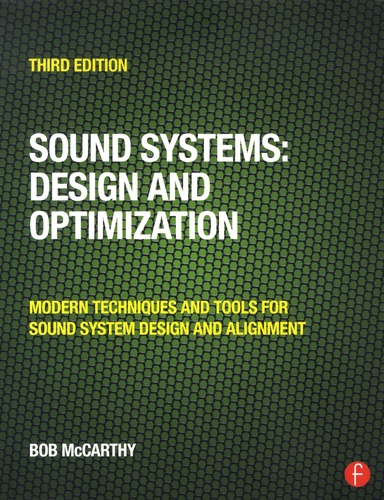 Bob McCarthy - Sound Systems : Design and Optimization - Modern Techniques and Tools for Sound System Design and Alignment.