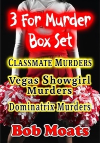  Bob Moats - 3 for Murder Box Set - Jim Richards Murder Novels.