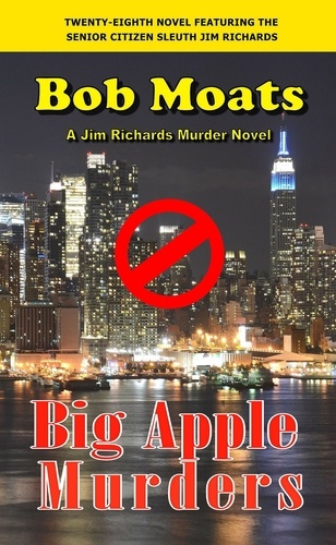  Bob Moats - Big Apple Murders - Jim Richards Murder Novels, #28.