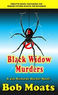  Bob Moats - Black Widow Murders - Jim Richards Murder Novels, #12.