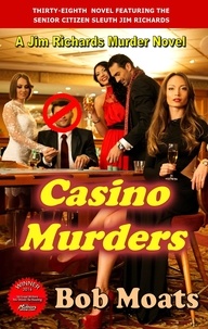  Bob Moats - Casino Murders - Jim Richards Murder Novels, #38.