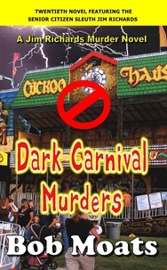  Bob Moats - Dark Carnival Murders - Jim Richards Murder Novels, #20.
