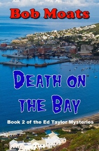  Bob Moats - Death On The Bay - Ed Taylor Mystery Novella, #2.