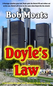  Bob Moats - Doyle's Law - Arthur Doyle, P.I. Series, #1.