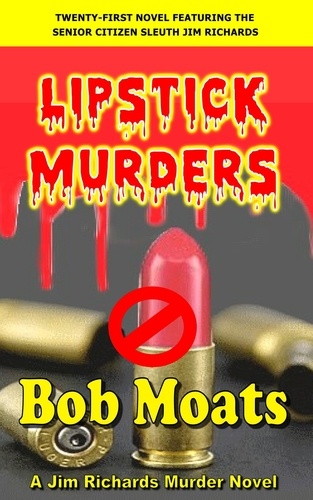  Bob Moats - Lipstick Murders - Jim Richards Murder Novels, #21.