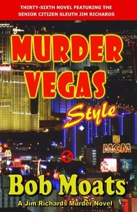  Bob Moats - Murder Vegas Style - Jim Richards Murder Novels, #36.