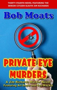  Bob Moats - Private Eye Murders - Jim Richards Murder Novels, #34.