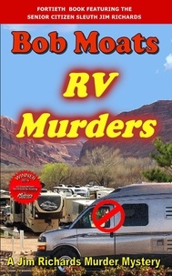  Bob Moats - RV Murders - Jim Richards Murder Mysteries, #40.