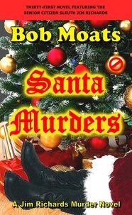  Bob Moats - Santa Murders - Jim Richards Murder Novels, #31.