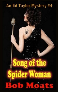  Bob Moats - Song of the Spider Woman - Ed Taylor Mystery Novella, #4.