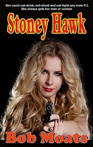  Bob Moats - Stoney Hawk - Stoney Hawk Novella series, #1.