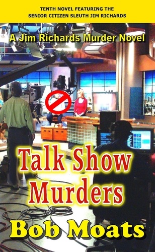  Bob Moats - Talk Show Murders - Jim Richards Murder Novels, #10.