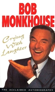 Bob Monkhouse - Crying With Laughter - My Life Story.
