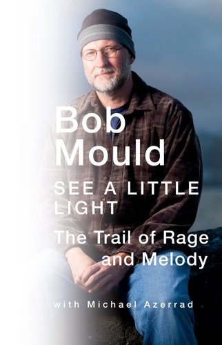 See a Little Light. The Trail of Rage and Melody