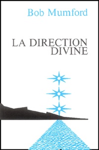 Bob Mumford - Réflexions sur le Direction divine.