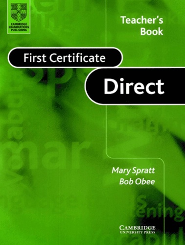 Bob Obee et Mary Spratt - First Certificate Direct. Teacher'S Book.