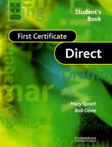 Bob Obee et Mary Spratt - First Certificate Direct. Student'S Book.