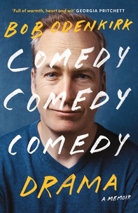 Bob Odenkirk - Comedy, Comedy, Comedy, Drama - The Sunday Times bestseller.