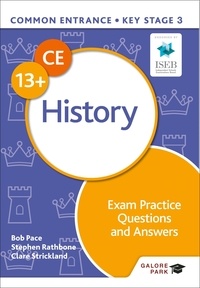 Bob Pace et Clare Strickland - Common Entrance 13+ History Exam Practice Questions and Answers.
