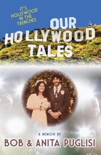  Bob Puglisi et  Anita Puglisi - Our Hollywood Tales.