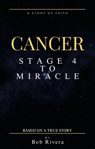  Bob Rivera - Cancer - Stage 2 to Miracle (Based on a True Story).