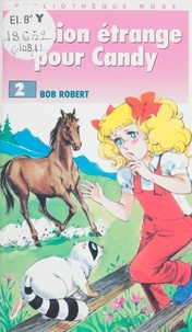 Bob Robert et Jeanne Bazin - Mission étrange pour Candy.