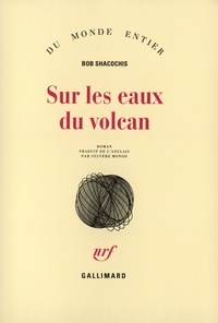 Ebook deutsch kostenlos à télécharger Sur les eaux du volcan in French FB2 CHM par Bob Shacochis
