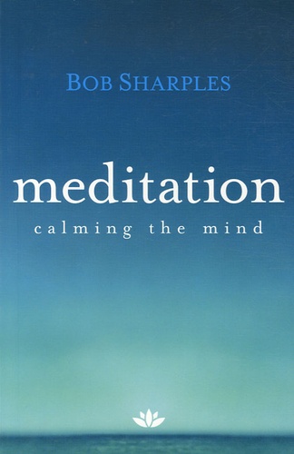 Bob Sharples - Meditation - Calming the mind.
