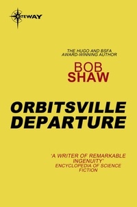 Bob Shaw - Orbitsville Departure - Orbitsville Book 2.