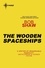 The Wooden Spaceships. Land and Overland Book 2