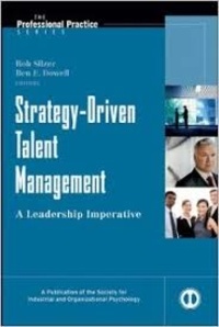 Bob Silzer et Ben E. Dowell - Strategy-Driven Talent Management - A Leadership Imperative.