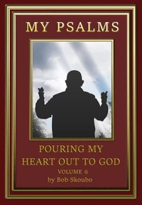My Psalms - Pouring My Heart Out to God Volume 6