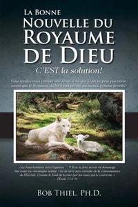 La Bonne Nouvelle du Royaume de Dieu C’EST la Solution!