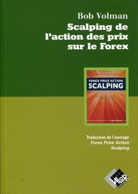 Bob Volman - Scalping de l'action des prix sur le Forex.