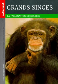 Grands Singes. La Fascination Du Trouble