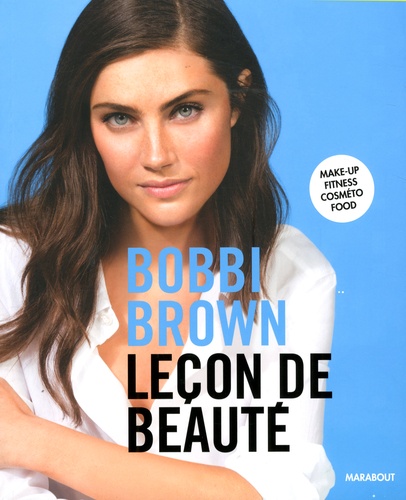 Bobbi Brown - Leçon de beauté.