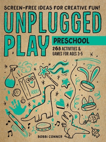 Unplugged Play: Preschool. 233 Activities &amp; Games for Ages 3-5
