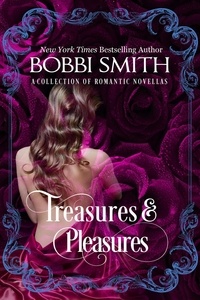  Bobbi Smith - Treasures &amp; Pleasures: A Collection Of Romantic Novellas.
