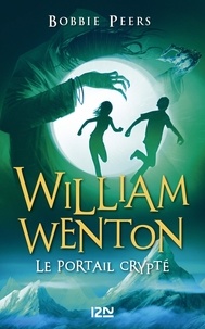 Bobbie Peers - William Wenton Tome 2 : Le portail crypté.