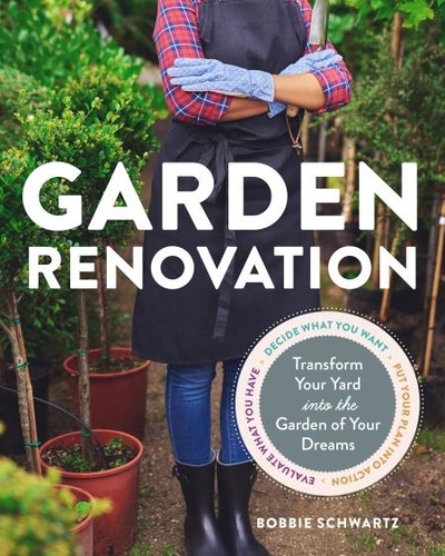 Garden Renovation. Transform Your Yard Into the Garden of Your Dreams