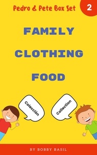  Bobby Basil - Learn Basic Spanish to English Words: Family • Clothing • Food - Pedro &amp; Pete Books for Kids Bundle Box Set, #2.