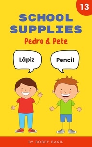  Bobby Basil - School Supplies: Learn Basic Spanish to English Words - Pedro &amp; Pete Spanish Kids, #13.