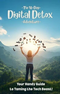 The 30 Day Digital Detox Adventure