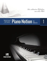 Klavier Lernen mit System Piano Notion 1 (Die Schönsten Melodien aus Aller Welt)