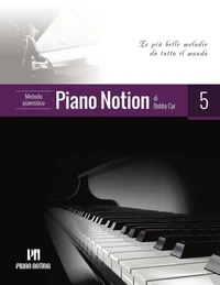 Metodo Pianistico Piano Notion 5 (Le Più Belle Melodie da Tutto il Mondo)